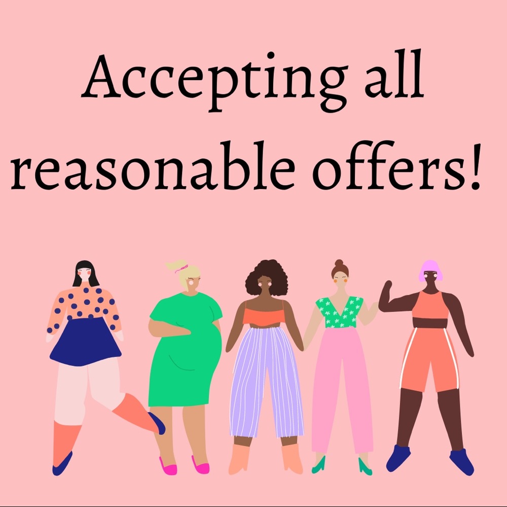 Taking all reasonable offers.